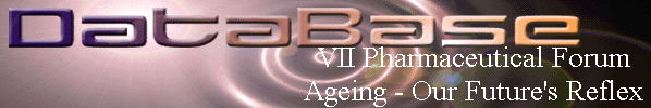 VII Pharmaceutical Forum 
 Ageing - Our Future's Reflex